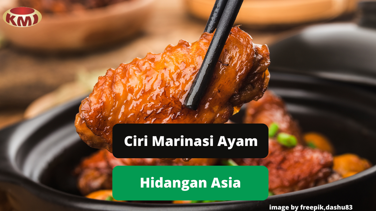 Inilah Ciri Khas Marinasi Daging Ayam Pada Hidangan Asia